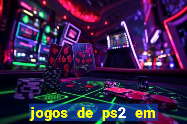 jogos de ps2 em formato iso